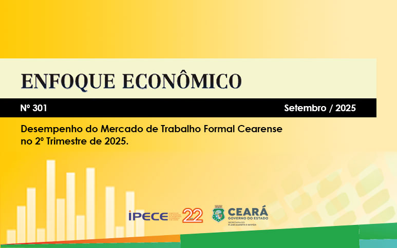 Mercado de trabalho do Ceará tem forte geração de emprego no 2º Tri/2025