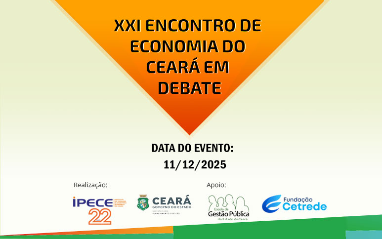 XXIº Encontro de Economia do Ceará em Debate vai ser realizado pelo Ipece em dezembro