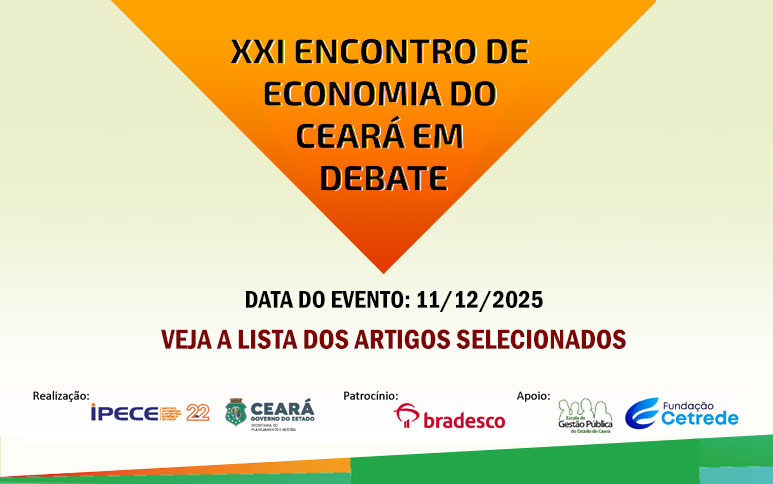 Ipece divulga trabalhos selecionados para o XXI Encontro Economia do Ceará em Debate