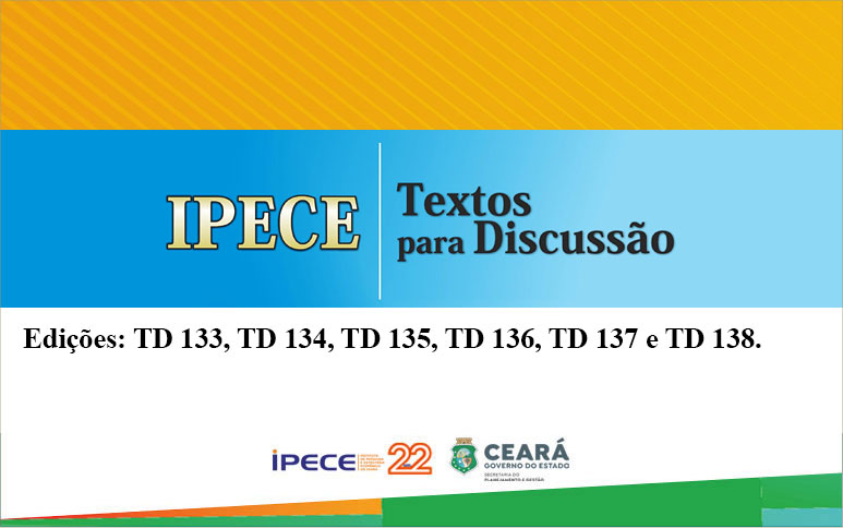 Edições do “Texto para Discussão” do Ipece abordam importantes temas