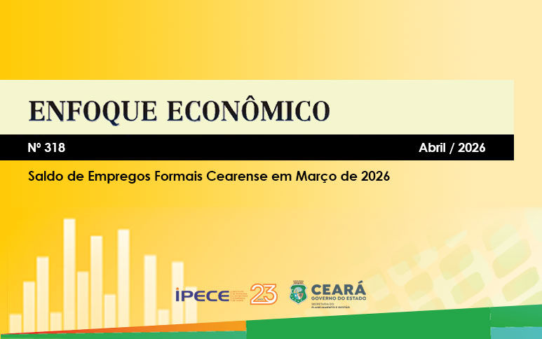 Ceará cria 12,1 mil vagas de empregos formais no 1º trimestre/2026, resultado 3,2 vezes maior que o registrado em igual período de 2025